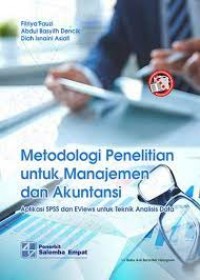 METODE PENELITIAN UNTUK MANAJEMEN DAN AKUNTANSI : Aplikasi SPSS dan EViews untuk Teknik Analisis Data