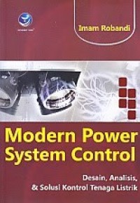 Modern power system control : desain, analisis, & solusi kontrol tenaga listrik