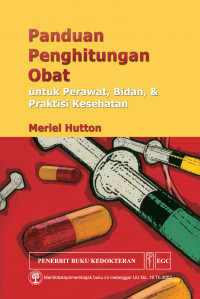 Panduan Penghitungan Obat; untuk perawat, bidan & praktisi Kesehatan