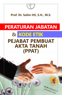 Peraturan Jabatan & Kode Etik Pejabat Pembuat Akta Tanah (PPAT)