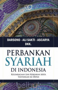 Perbankan Syariah di Indonesia : Kelembagaan dan Kebijakan serta tantangan ke depan