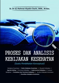 Proses dan Analisis Kebijakan Kesehatan ( Suatu Pendekatan Konseptual)