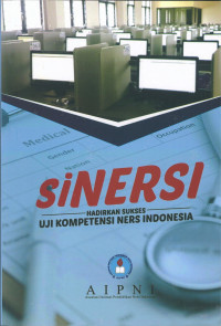 siNERSI Hadirkan Sukses Uji Kompetensi Ners Indonesia