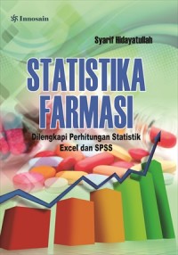 Statistika Farmasi: Dilengkapi Perhitungan Statistik Excel dan SPSS