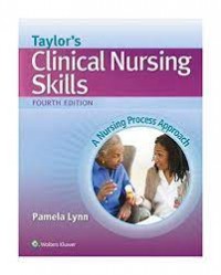 Taylor's clinical nursing skills : a nursing process approach