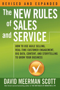 The New Rules os Sales and Service: how use agile selling, real-time customer engagement, big data, content, and storytelling to grow your business