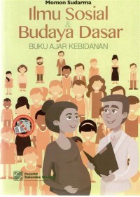 Ilmu sosial & budaya dasar : buku ajar kebidanan