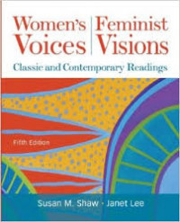 Women's Voices Feminist Visions; Classic and Contemporary Reading