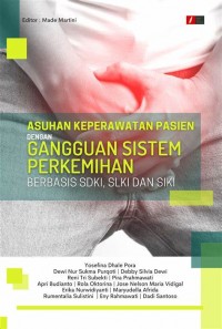 Asuhan keperawatan pasien dengan gangguan sistem perkemihan : berbasis SDKI, SLKI dan SIKI