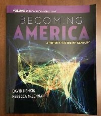 Becoming America a History for the 21 Century Volume 2 From Reconstruction