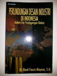 Perlindungan desain industri di Indonesia dalam era perdagangan bebas