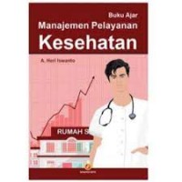 Buku ajar manajemen pelayanan kesehatan