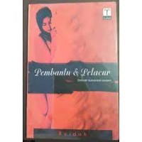 Pembantu & pelacur : sebuah kumpulan cerpen