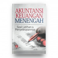 Akuntansi Keuangan Menengah : soal latihan & penyelesaiannya