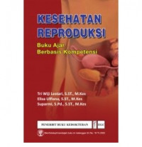 Buku Ajar Kesehatan Reproduksi Berbasis Kompetensi