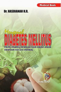 Mengenal Diabetes Mellitus: pada orang dewasa dan anak-anak dengan solusi herbal