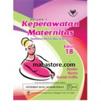 Keperawatan Maternitas: Kesehatan wanita, bayi& keluarga Vol.1