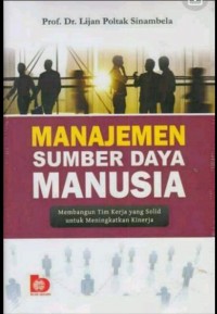 Manajemen Sumber Daya Manusia : Membangun tim kerja yang solid untuk meningkatkan kinerja
