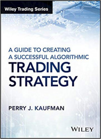 A GUIDE TO CREATING A SUCCESSFUL ALGORITHMIC TRADING STRATEGY