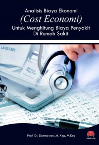 Analisis biaya ekonomi (cost economi) untuk menghitung biaya penyakit di rumah sakit
