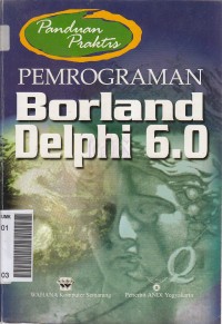 Panduan praktis pemrograman borland delphi 6.0