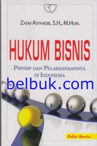 Hukum Bisnis Prinsip Dan Pelaksanaannya di Indonesia