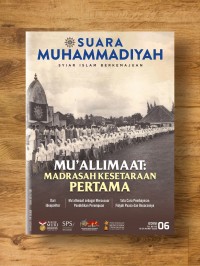 Suara Muhammadiyah : Mu'allimaat: Madrasah Kesetaraan Pertama, edisi 06 th. ke-110, 16-31 Maret 2025