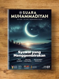 Suara Muhammadiyah : Syawal yang Menggembirakan, edisi 07 th. ke-110, 1-15 April 2025