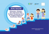 Buku Bagan : Stimulasi, Deteksi, dan Intervensi Dini Tumbuh Kembang Anak di Tingkat Pelayanan Kesehatan Dasar