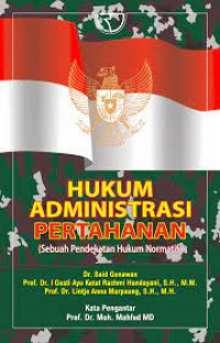 Hukum Administrasi Pertahanan: Sebuah Pendekatan Hukum Normatif