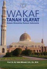 Wakaf Tanah Ulayat dalam Dinamika Hukum Indonesia