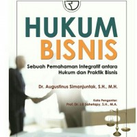Image of Hukum Bisnis Sebuah Pemahaman Integratif antara Hukum dan Praktik Bisnis